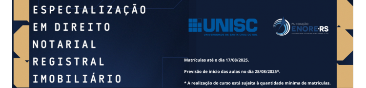 Pós Graduação - Especialização - Direito Notarial, Registral e Imobiliário UNISC - ENORE