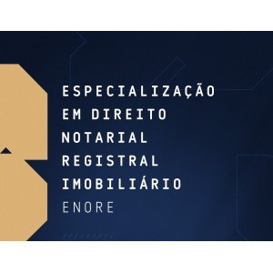 Pós Graduação - Especialização - Direito Notarial, Registral e Imobiliário UNISC - ENORE