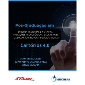 Pós-Graduação Direito Notarial e Registral - Inovações Tecnológicas, Blockchain, Tokenização e Novos Negócios Digitais